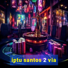 iptu santos 2 via